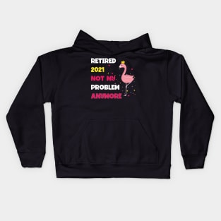 Retired 2021 Not My Problem Kids Hoodie